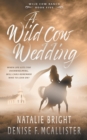 Wild Cow Wedding : A Christian Contemporary Western Romance Series - Book