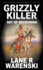 Grizzly Killer : Day of Reckoning - Book