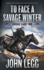 To Face a Savage Winter : A Mountain Man Classic Western - Book