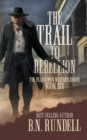 The Trail to Rebellion : A Classic Western Series - Book