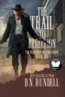 The Trail to Rebellion : A Classic Western Series - Book