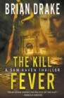 The Kill Fever : A Sam Raven Thriller - Book