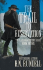 The Trail to Reservation : A Classic Western Series - Book