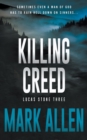 Killing Creed : A Lucas Stone / Primal Justice Novel - Book