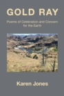 Gold Ray : Poems of Celebration and Concern for the Earth - Book