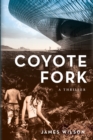 Coyote Fork : A Thriller - Book