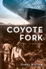 Coyote Fork : A Thriller - eBook