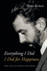 Everything I Did I Did for Happiness : The Life of Enzo Piccinini - Book