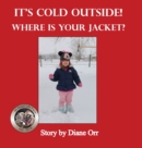 It's Cold Outside! Where is Your Jacket? : A de Good Life Farm book - Book