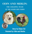 Odin and Merlin : The Amazing Team at 'de Good Life Farm: A 'de Good Life Farm book - Book