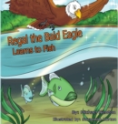 Regal the Bald Eagle Learns to Fish - Book