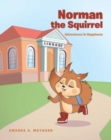 Norman The Squirrel : Adventures in Happiness - Book