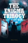 The Enigma Trilogy : Worlds Within Worlds - eBook