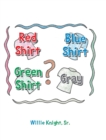 Red Shirt, Blue Shirt, Green Shirt, Grey - Book