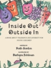 Inside Out Outside In : A Book about Tolerance and Diversity for Young Children - Book