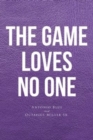 The Game loves no one - Book