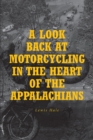 A Look Back at Motorcycling in the Heart of the Appalachians - eBook
