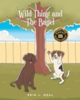 Wild Thing and The Bagel - Book
