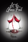 Let the Glass Fall - eBook