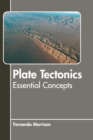 Plate Tectonics: Essential Concepts - Book