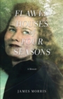 FLAWED HOUSES of FOUR SEASONS - Book