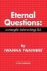 Eternal Questions : A Maybe Interesting List - Book