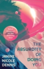 The Absurdity of Doing You : Rebel Elegance for the Evolving Soul - Book
