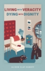 Living with Veracity, Dying with Dignity - Book