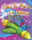 Time to Play : In Space - Book