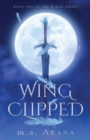 Wing Clipped : Book One of the Wings Series - Book