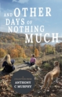 And Other Days of Nothing Much - Book