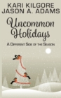 Uncommon Holidays : A Different Side of the Season - Book