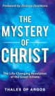 The Mystery of Christ : The Life-Changing Revelation of the Great Initiate - Book