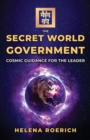The Secret World Government : Cosmic Guidance for the Leader - Book