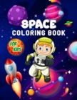 Space Coloring Book for Kids : Perfect Space Activity Book for Kids, Boys and Girls, Great Space Gifts for Children and Toddlers who love to dive into the magical space and enjoy with friends - Book