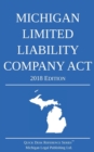 Michigan Limited Liability Company ACT; 2018 Edition - Book