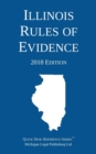 Illinois Rules of Evidence; 2018 Edition - Book