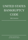 United States Bankruptcy Code; 2021 Edition - Book