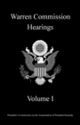 Warren Commission Hearings : Volume I - Book