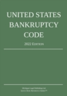 United States Bankruptcy Code; 2022 Edition - Book