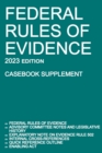 Federal Rules of Evidence; 2023 Edition (Casebook Supplement) : With Advisory Committee notes, Rule 502 explanatory note, internal cross-references, quick reference outline, and enabling act - Book