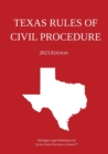 Texas Rules of Civil Procedure; 2023 Edition - Book