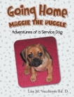 Going Home : Maggie the Puggle; Adventures of a Service Dog - Book