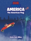 Our Great America : The American Flag - Book