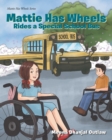 Mattie Has Wheels Rides a Special School Bus - Book
