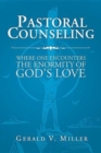 Pastoral Counseling : Where One Encounters the Enormity of God's Love - Book