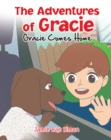 The Adventures of Gracie : Gracie Comes Home - eBook