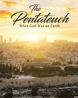 The Pentateuch : When God Was on Earth - eBook