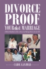 Divorce Proof Your 1st Marriage : A Biblical Handbook on How to Keep your Marriage Divorce-free for LIFE - eBook