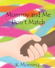 Mommy and Me Don't Match - Book